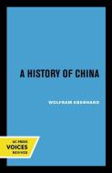 A History Of China di Wolfram Eberhard edito da University Of California Press