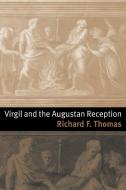 Virgil and the Augustan Reception di Richard F. Thomas edito da Cambridge University Press