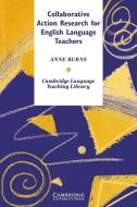 Collaborative Action Research for English Language Teachers di Anne (Macquarie University Burns edito da Cambridge University Press