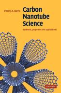Carbon Nanotube Science di Peter J. F. Harris edito da Cambridge University Press