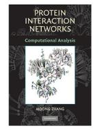 Protein Interaction Networks di Aidong Zhang edito da Cambridge University Press