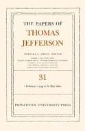 Jefferson, T: The Papers of Thomas Jefferson, Volume 31 di Thomas Jefferson edito da Princeton University Press