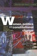 Women, Politics and Constitutional Change di Paul Chaney edito da University of Wales Press