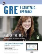 GRE: A Strategic Approach with Online Diagnostic Test [With Access Code] di Doug Tarnopol, Norman Levy, Elizabeth Rollins edito da RES & EDUCATION ASSN