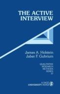 The Active Interview di James A. Holstein edito da SAGE Publications, Inc