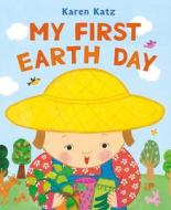 My First Earth Day di Karen Katz edito da HENRY HOLT