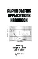 Alpha Olefins Applications Handbook di Joe D. Sauer edito da Taylor & Francis Inc