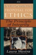 An Environmental Proposal for Ethics di Laura Westra edito da Rowman & Littlefield