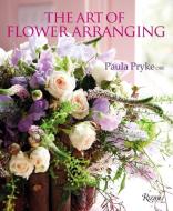 The Art of Flower Arranging di Paula Pryke edito da ELECTA