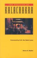 The Practice of Kalachakra di Glenn H. Mullin edito da Snow Lion