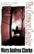 The Crimson Cavalier di Mary Andrea Clarke edito da CREME DE LA CRIME