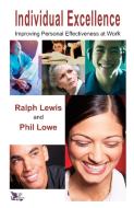 Individual Excellence di Ralph Lewis, Phil Lowe edito da LIGHTNING SOURCE INC