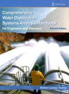 Comprehensive Water Distribution Systems Analysis Handbook for Engineers and Planners di Paul F. Boulos, Kevin E. Lansey, Bryan W. Karney edito da American Water Works Association