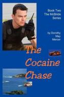 The Cocaine Chase di Dorothy May Mercer edito da MERCER PUBN & MINISTRIES INC