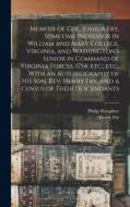 Memoir of Col. Joshua Fry, Sometime Professor in William and Mary College, Virginia, and Washington's Senior in Command of Virginia Forces, 1754, etc. di Philip Slaughter, Henry Fry edito da LEGARE STREET PR