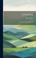 Utopia: And History of King Richard III di Thomas More edito da LEGARE STREET PR