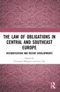The Law Of Obligations In Central And Southeast Europe edito da Taylor & Francis Ltd