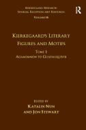 Volume 16, Tome I: Kierkegaard's Literary Figures And Motifs di Katalin Nun, Jon Stewart edito da Taylor & Francis Ltd