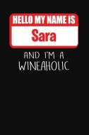 Hello My Name Is Sarah and I'm a Wineaholic: Wine Tasting Review Journal di Ss Custom Designs edito da INDEPENDENTLY PUBLISHED
