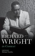 Richard Wright In Context edito da Cambridge University Press