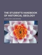 The Student's Handbook of Historical Geology di Alfred John Jukes-Browne edito da Rarebooksclub.com