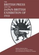 The British Press and the Japan-British Exhibition of 1910 di Hirokichi Mutsu edito da Routledge