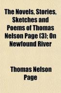 The Novels, Stories, Sketches And Poems di Thomas Nelson Page edito da General Books