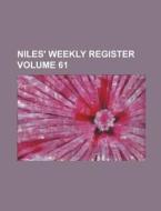 Niles' Weekly Register Volume 61 di Books Group edito da Rarebooksclub.com