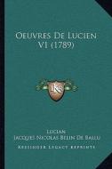 Oeuvres de Lucien V1 (1789) di Lucian edito da Kessinger Publishing