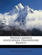 People's Savings Association: Oxfordshir di Edward William Harcourt edito da Nabu Press