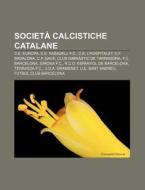 Societ Calcistiche Catalane: C.e. Europ di Fonte Wikipedia edito da Books LLC, Wiki Series