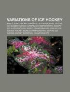 Variations Of Ice Hockey: Bandy, Pond Ho di Source Wikipedia edito da Books LLC, Wiki Series