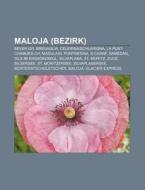 Maloja (Bezirk) di Quelle Wikipedia edito da Books LLC, Reference Series
