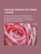 Vintage Sewing Patterns - Frogs: Advance di Source Wikia edito da Books LLC, Wiki Series
