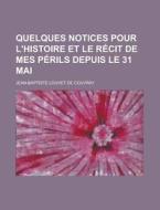 Quelques Notices Pour L'histoire Et Le R di Jean-baptis Couvray edito da Rarebooksclub.com