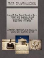 Inland & Sea-board Coasting Co V. Tolson U.s. Supreme Court Transcript Of Record With Supporting Pleadings di Arthur A Birney edito da Gale, U.s. Supreme Court Records