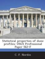 Statistical Properties Of Dune Profiles di C F Nordin edito da Bibliogov