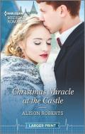 Christmas Miracle at the Castle di Alison Roberts edito da HARLEQUIN SALES CORP