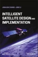 Intelligent Satellite Design And Implementation di Zhang edito da John Wiley & Sons Inc