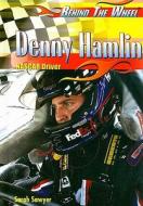 Denny Hamlin: NASCAR Driver di Sarah Sawyer edito da Rosen Central