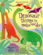 Dinosaur Things to Make and Do di Rebecca Gilpin edito da Usborne Publishing Ltd