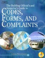 The Building Official\'s And Inspector\'s Guide To Codes, Forms, And Complaints di Linda Sucher Pieczynski edito da Cengage Learning, Inc