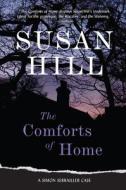 The Comforts of Home: A Chief Superintendent Simon Serrailler Mystery di Susan Hill edito da ABRAMS