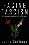Facing Fascism di Jerry Sorlucco edito da AuthorHouse