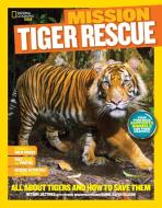 Mission: Tiger Rescue di Kitson Jazynka edito da National Geographic Kids