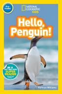National Geographic Readers: Hello, Penguin! (Pre-Reader) di Kathryn Williams edito da NATL GEOGRAPHIC SOC