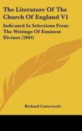 The Literature Of The Church Of England V1: Indicated In Selections From The Writings Of Eminent Divines (1844) di Richard Cattermole edito da Kessinger Publishing, Llc