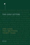 The Golf Letters: One Game, Two Brothers, Thirty Years di Dave Healy, Paul Healy edito da BOOKSURGE PUB