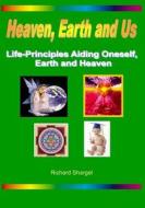 Heaven, Earth and Us di Richard Shargel edito da Createspace