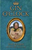 Gin O\'clock di The Queen edito da Hodder & Stoughton General Division